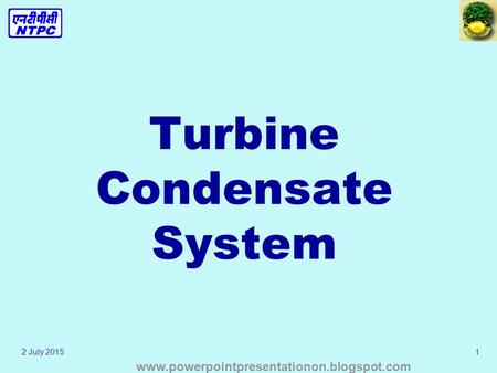 2 July 20151 Turbine Condensate System www.powerpointpresentationon.blogspot.com.