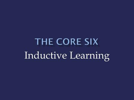 Inductive Learning. Inductive Learning is a powerful strategy for helping students deepen their understanding of content and develop their inference and.