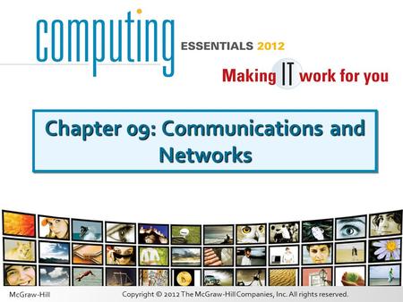 Copyright © 2012 The McGraw-Hill Companies, Inc. All rights reserved. McGraw-Hill Chapter 09: Communications and Networks.