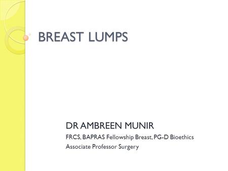 BREAST LUMPS DR AMBREEN MUNIR