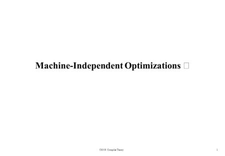 Machine-Independent Optimizations Ⅰ CS308 Compiler Theory1.