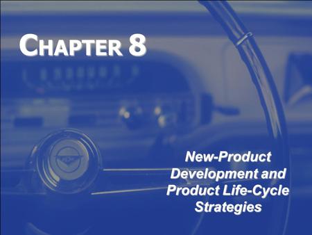 C HAPTER 8 New-Product Development and Product Life-Cycle Strategies.