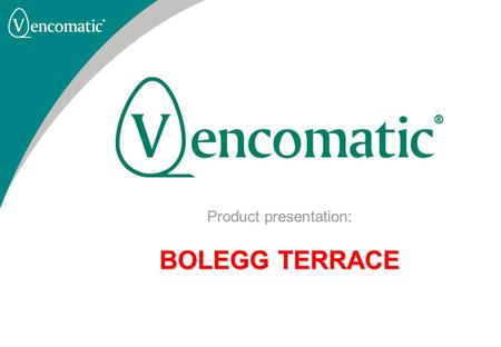 Product presentation: BOLEGG TERRACE. History Bolegg 1980 Rihs Agro starts with development of the Boleg concept “Bodenhaltung Legehennen” 1983 Development.