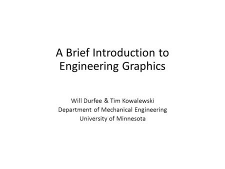 A Brief Introduction to Engineering Graphics