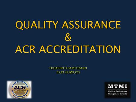 QUALITY ASSURANCE & ACR ACCREDITATION. West Physics Consulting is a proud supporter of MTMI’s Diagnostic Imaging Programs. Thank you West Physics!