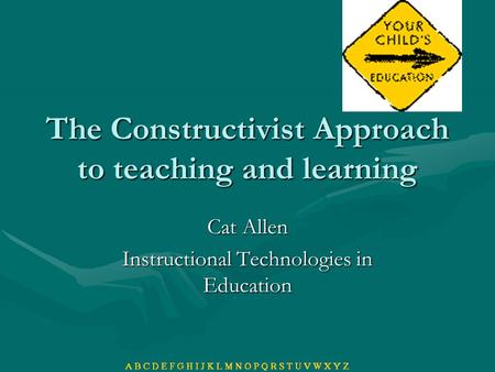The Constructivist Approach to teaching and learning