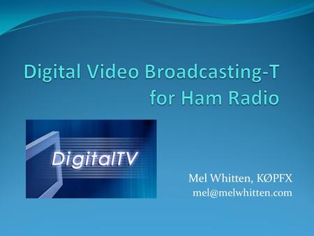 Digital Video Broadcasting-T for Ham Radio