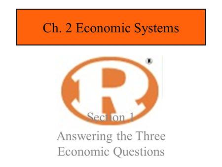 Section 1 Answering the Three Economic Questions