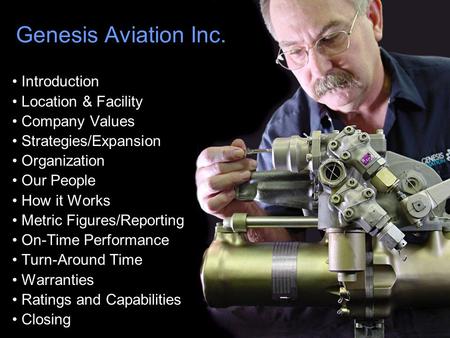 Genesis Aviation Inc. Introduction Location & Facility Company Values Strategies/Expansion Organization Our People How it Works Metric Figures/Reporting.