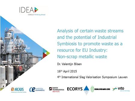 Analysis of certain waste streams and the potential of Industrial Symbiosis to promote waste as a resource for EU Industry: Non-scrap metallic waste Dr.