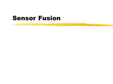 Sensor Fusion. 21/12-2000 (MJ)Danish GPS Center2 Table of Contents Sensor fusion theory The upgraded testbed Sun sensor Magnetometer Rate gyros Data fusion.