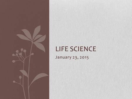 Life Science January 23, 2015.