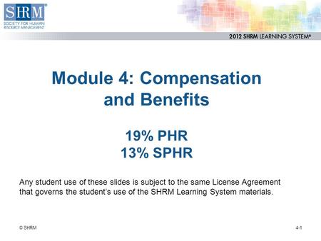 Module 4: Compensation and Benefits 19% PHR 13% SPHR