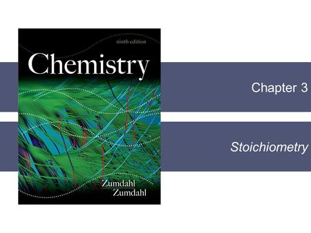 Chapter 3 Stoichiometry. Chapter 3 Chemical Stoichiometry  Stoichiometry – The study of quantities of materials consumed and produced in chemical reactions.