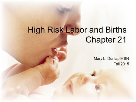 High Risk Labor and Births Chapter 21