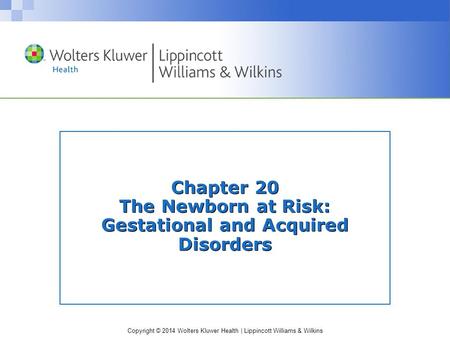 Chapter 20 The Newborn at Risk: Gestational and Acquired Disorders