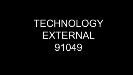 TECHNOLOGY EXTERNAL 91049. What we will cover ❏ Terminology ❏ The Standard ❏ What evidence needs to be demonstrated ❏ How to approach 91049 so that evidence.