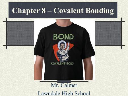 Chapter 8 – Covalent Bonding