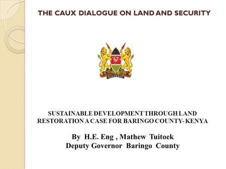 THE CAUX DIALOGUE ON LAND AND SECURITY
