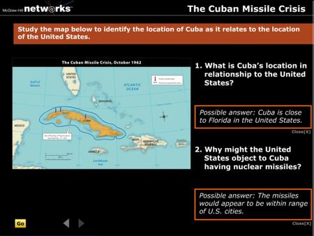 Discussion What is Cuba's location in relationship to the United States? Cuba is close to Florida in the United States.