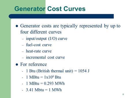 I/O Curve The IO curve plots fuel input (in MBtu/hr) versus net MW output.
