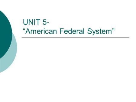 UNIT 5- “American Federal System”. Pre-Question #1  What is federalism?