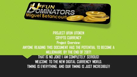 Miguel Betancourt PROJECT UFUN UTOKEN CRYPTO CURRENCY