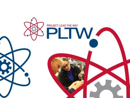Project Lead The Way 501 (c)(3) Nonprofit Organization that develops hands-on, project-based science, technology, engineering and math (STEM)curricula.