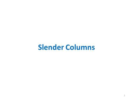 Slender Columns.