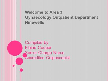 Welcome to Area 3 Gynaecology Outpatient Department Ninewells