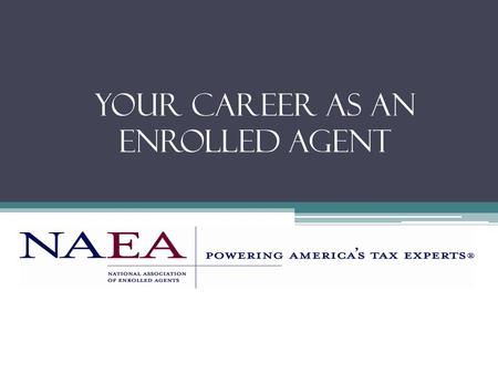 Your Career as an Enrolled Agent. What is an Enrolled Agent? Enrolled agents (EAs) are America's Tax Experts. EAs are the only federally licensed tax.