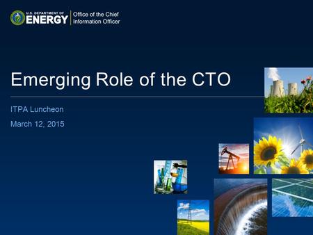 ITPA Luncheon March 12, 2015 Emerging Role of the CTO.