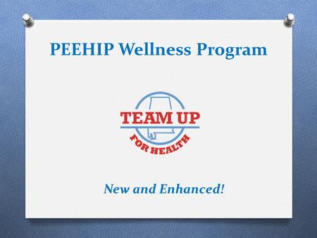 PEEHIP Wellness Program New and Enhanced!. PEEHIP Wellness Program  Fact: According to the US Department of Health and Human Services, chronic diseases.