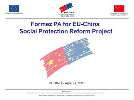 1 BEIJING - April 21, 2015 Formez PA for EU-China Social Protection Reform Project.