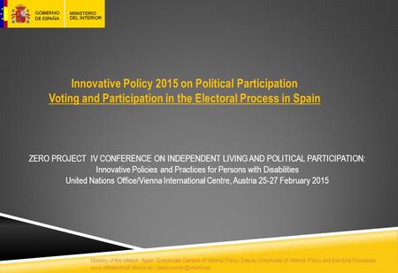 Innovative Policy 2015 on Political Participation Voting and Participation in the Electoral Process in Spain ZERO PROJECT IV CONFERENCE ON INDEPENDENT.