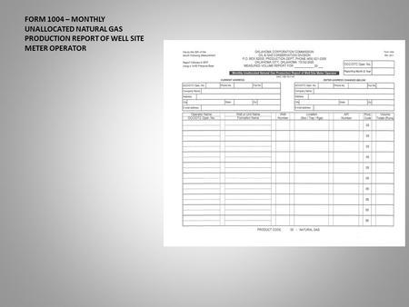 FORM 1004 – MONTHLY UNALLOCATED NATURAL GAS PRODUCTION REPORT OF WELL SITE METER OPERATOR