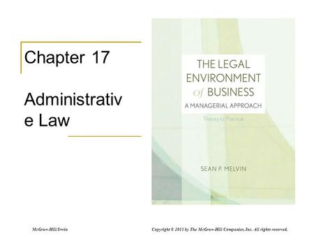 McGraw-Hill/Irwin Copyright © 2011 by The McGraw-Hill Companies, Inc. All rights reserved. Chapter 17 Administrativ e Law.