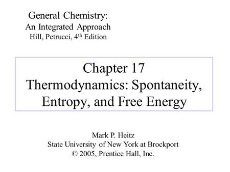 Chapter 17 Thermodynamics: Spontaneity, Entropy, and Free Energy