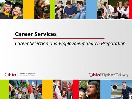 Career Services Career Selection and Employment Search Preparation.