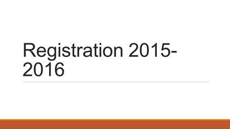 Registration 2015- 2016. Notes: English shall include English Language Arts 1 (1 credit), English Language Arts 2 (1 credit) and Expository Writing.