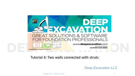 Tutorial 4: Two walls connected with struts Deep Excavation LLC DeepEX 2015 – Advanced course1.