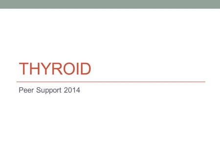 Thyroid Peer Support 2014.