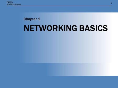 Chapter 1 NETWORKING BASICS.