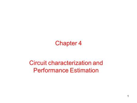Circuit characterization and Performance Estimation