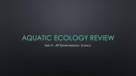 Aquatic Ecology Review