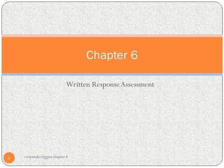 Written Response Assessment rospenda stiggins chapter 6 1 Chapter 6.
