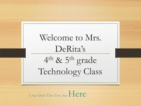 Welcome to Mrs. DeRita’s 4th & 5th grade Technology Class