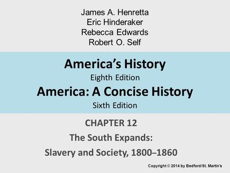 CHAPTER 12 The South Expands: Slavery and Society, 1800–1860