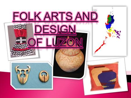 Folk Arts and Design Of Luzon.