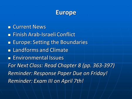 Europe Current News Current News Finish Arab-Israeli Conflict Finish Arab-Israeli Conflict Europe: Setting the Boundaries Europe: Setting the Boundaries.